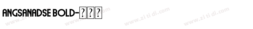 AngsanaDSE Bold字体转换 AngsanaDSE Bold字体转换